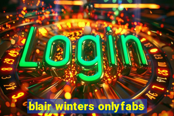 blair winters onlyfabs