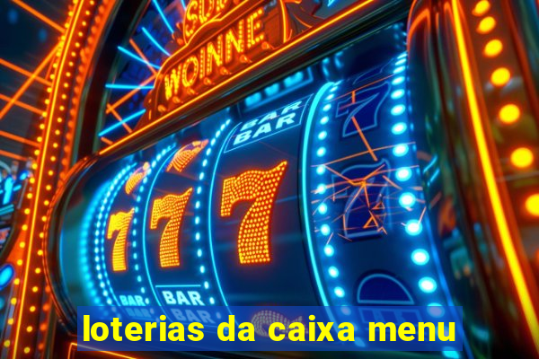 loterias da caixa menu