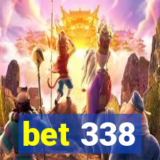 bet 338