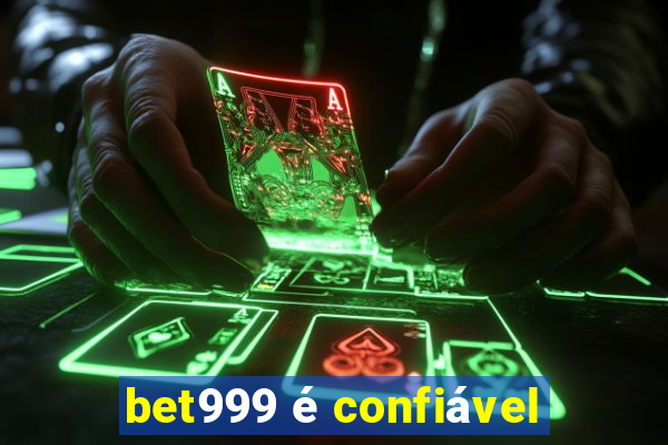 bet999 é confiável