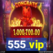 555 vip