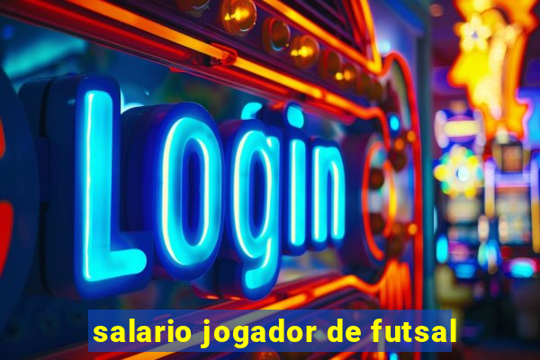 salario jogador de futsal