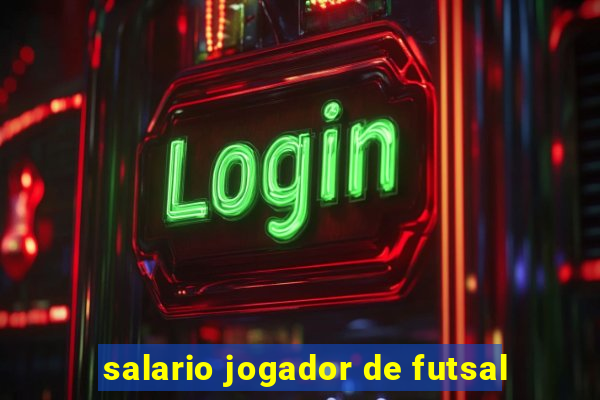 salario jogador de futsal