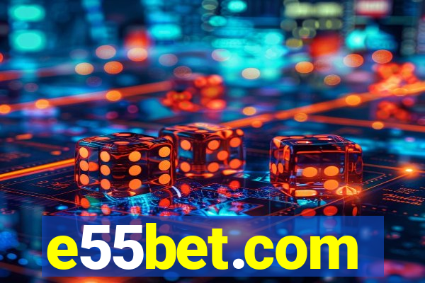 e55bet.com