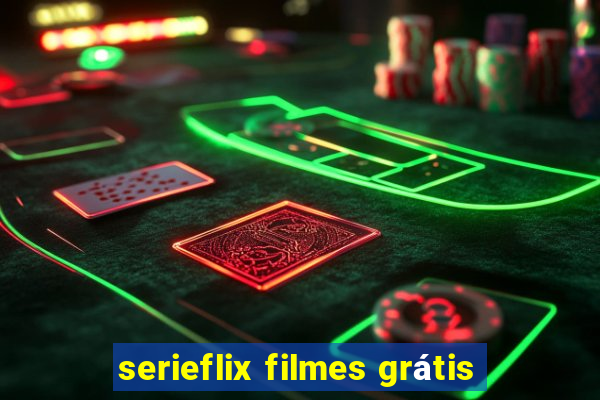 serieflix filmes grátis