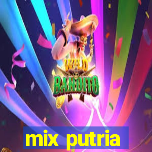 mix putria