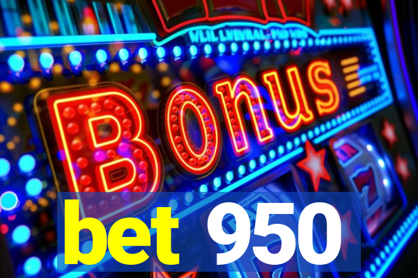 bet 950