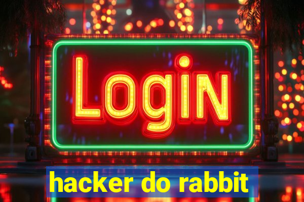 hacker do rabbit