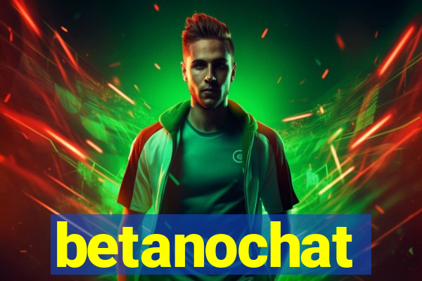 betanochat