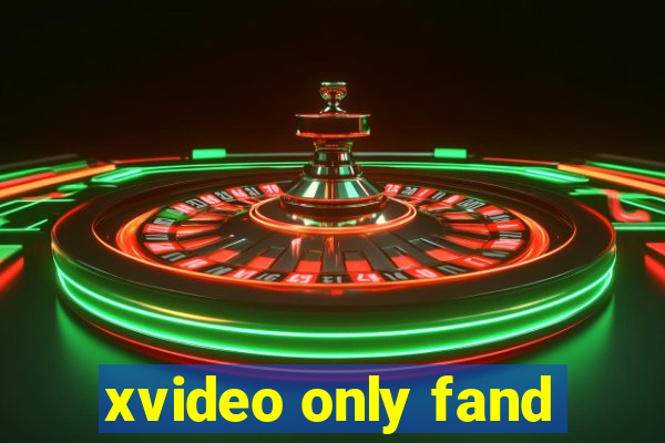 xvideo only fand