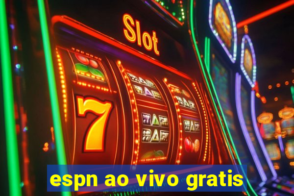 espn ao vivo gratis