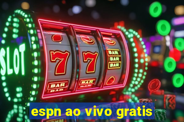 espn ao vivo gratis