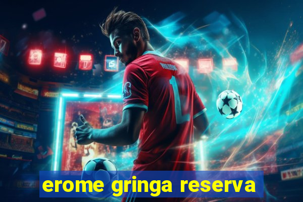 erome gringa reserva