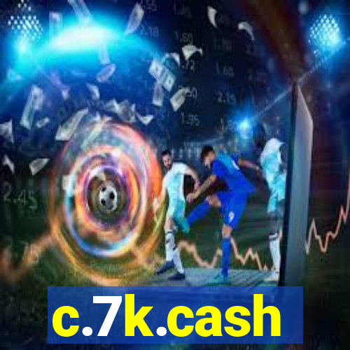 c.7k.cash