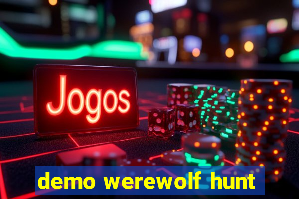 demo werewolf hunt