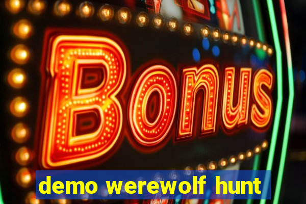 demo werewolf hunt