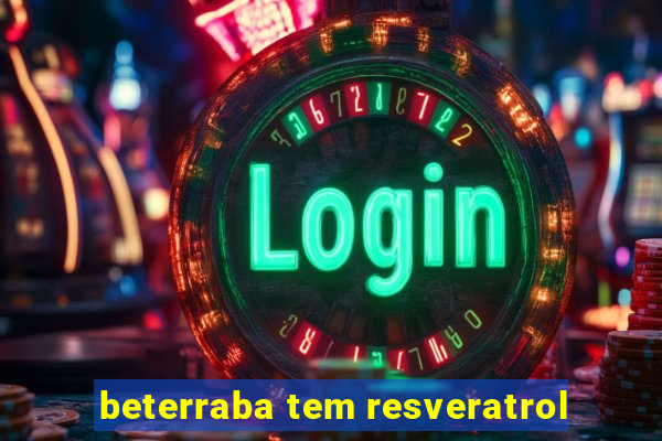 beterraba tem resveratrol