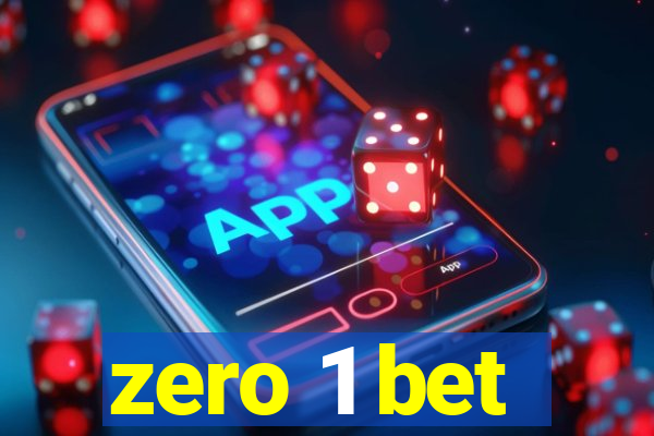 zero 1 bet