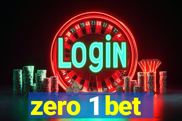 zero 1 bet