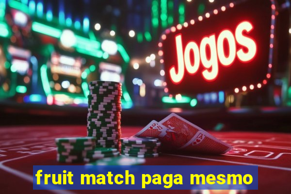 fruit match paga mesmo