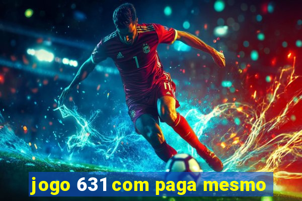 jogo 631 com paga mesmo