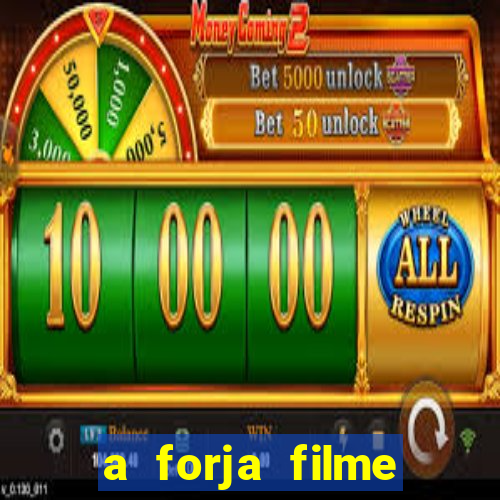 a forja filme completo dublado topflix