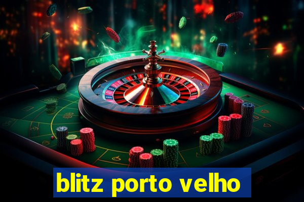 blitz porto velho