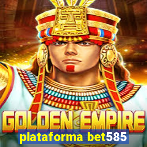 plataforma bet585