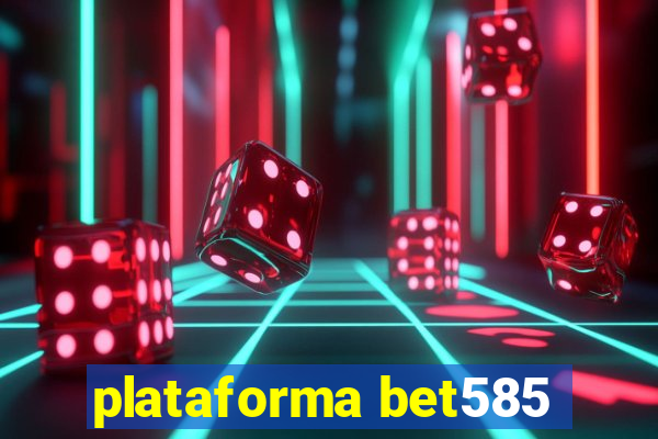 plataforma bet585