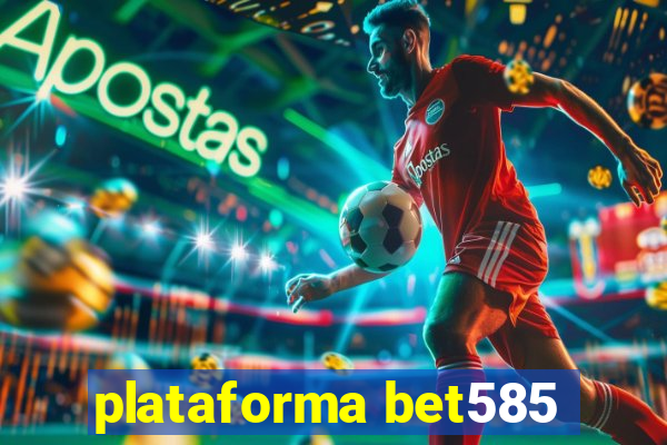 plataforma bet585