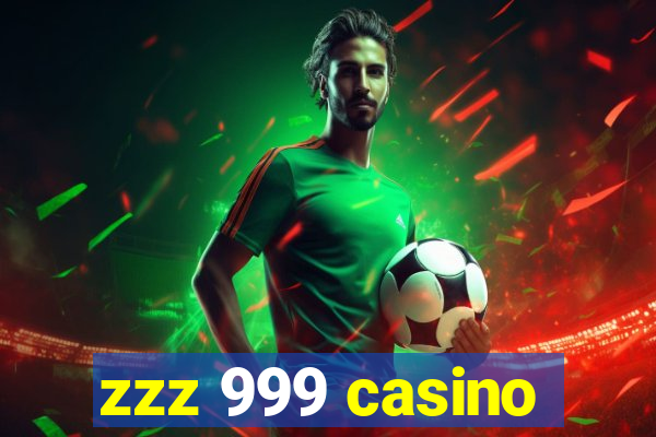 zzz 999 casino