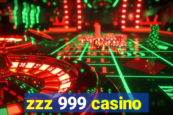 zzz 999 casino