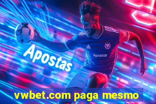 vwbet.com paga mesmo