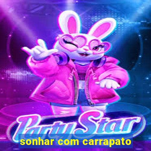 sonhar com carrapato