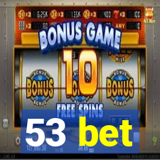 53 bet