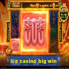 ice casino big win