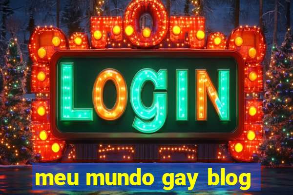 meu mundo gay blog