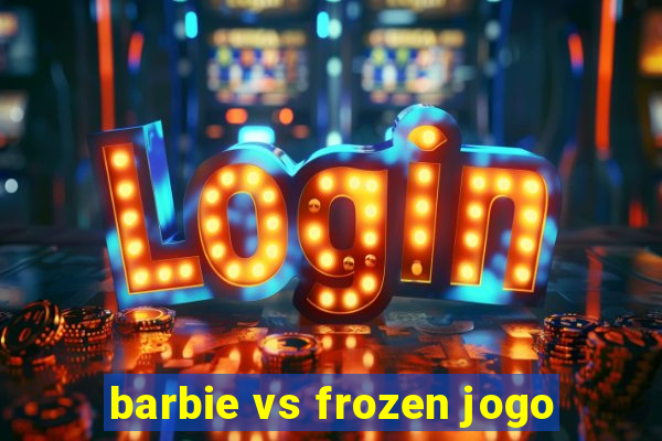 barbie vs frozen jogo