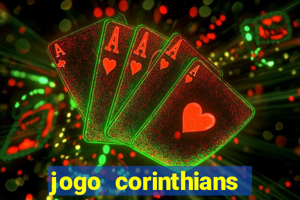 jogo corinthians hoje futemax