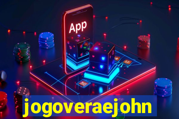 jogoveraejohn