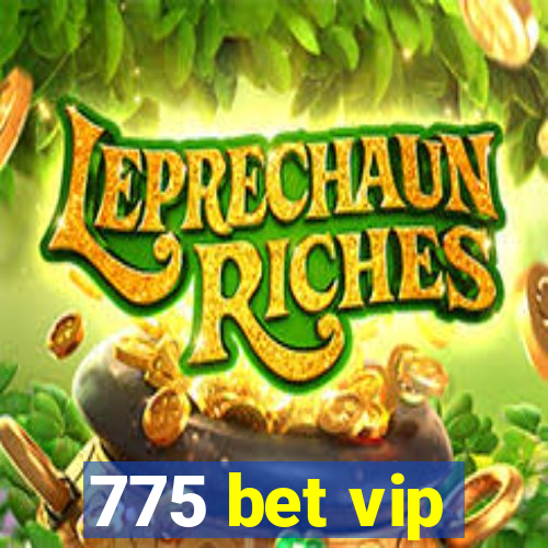 775 bet vip