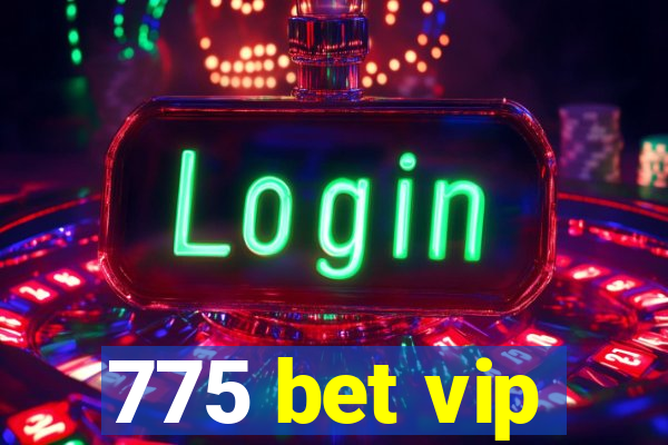 775 bet vip