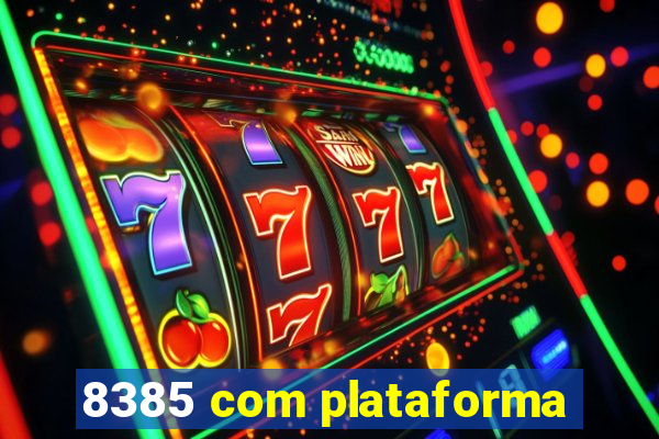 8385 com plataforma