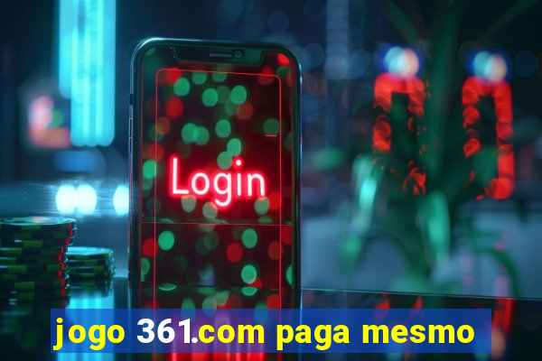 jogo 361.com paga mesmo