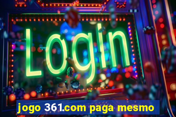 jogo 361.com paga mesmo