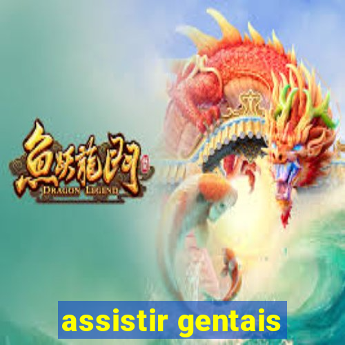 assistir gentais