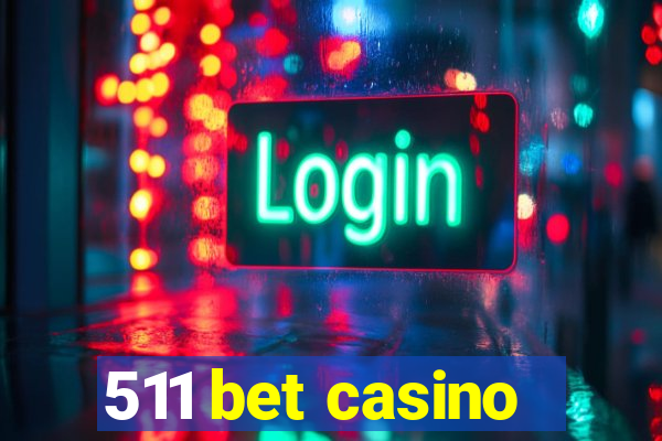 511 bet casino