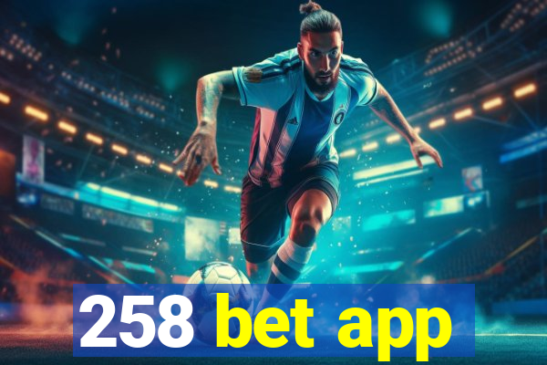 258 bet app