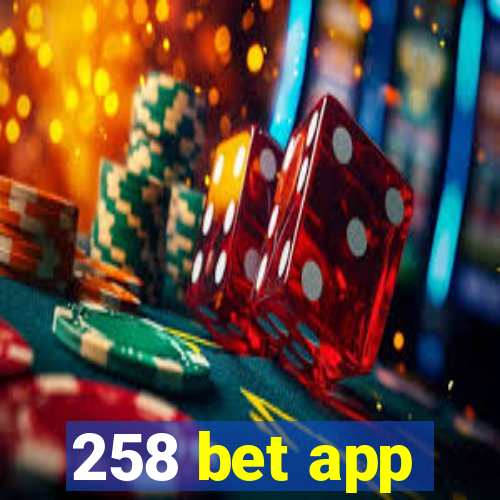 258 bet app