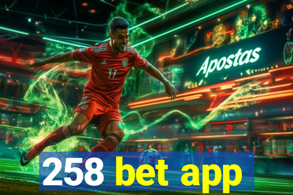 258 bet app